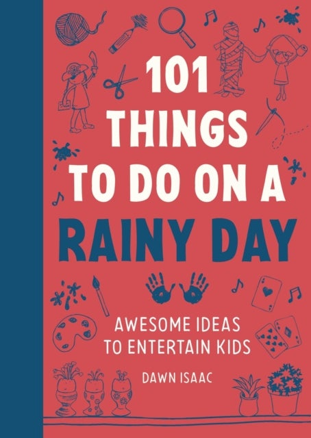 101 Things to do on a Rainy Day - Awesome ideas to entertain kids