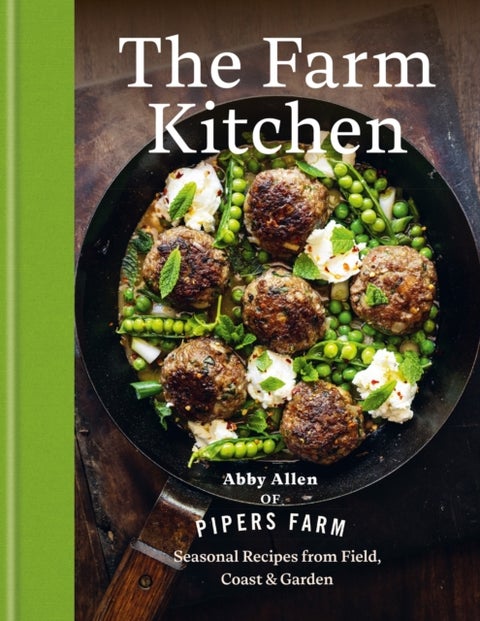 The Farm Kitchen - Seasonal Recipes from Field, Coast and Garden