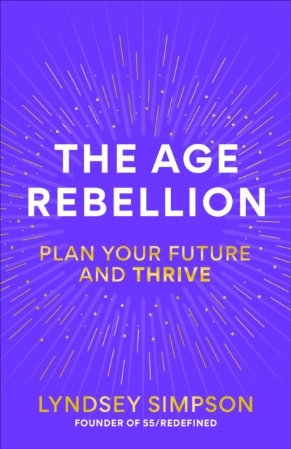 The Age Rebellion - Supercharge the second half of your life