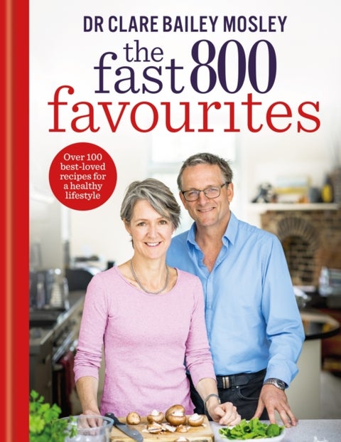 The Fast 800 Favourites - Over 100 best-loved recipes for a healthy lifestyle