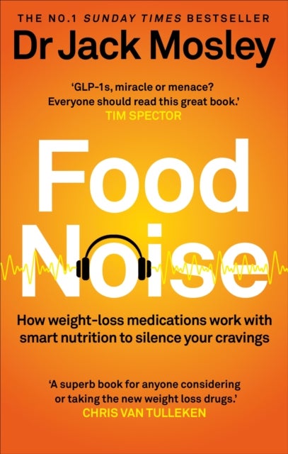 Food Noise - How weight-loss medications and smart nutrition silence your cravings
