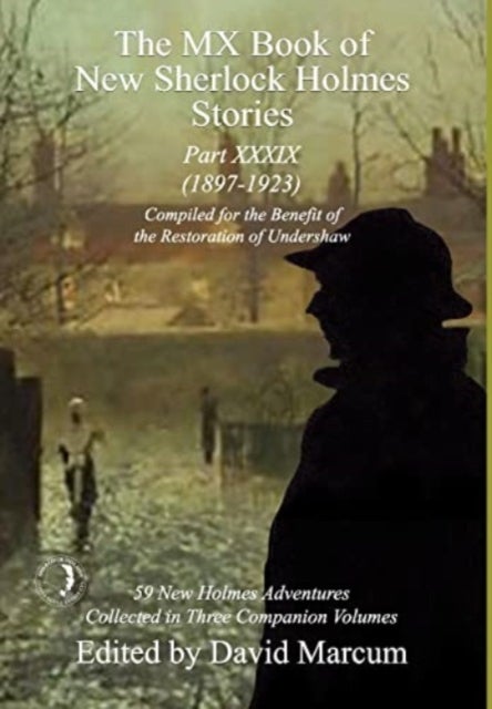 The MX Book of New Sherlock Holmes Stories Part XXXIX - 2023 Annual (1897-1923)
