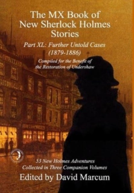 The MX Book of New Sherlock Holmes Stories Part XL - Further Untold Cases - 1879-1886