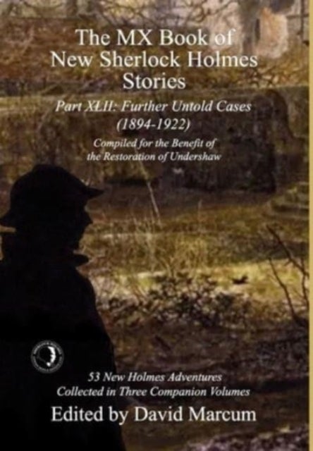 The MX Book of New Sherlock Holmes Stories Part XLII - Further Untold Cases - 1894-1922