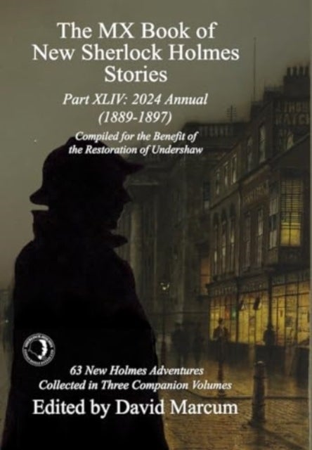 The MX Book of New Sherlock Holmes Stories Part XLIV - 2024 Annual 1889-1897