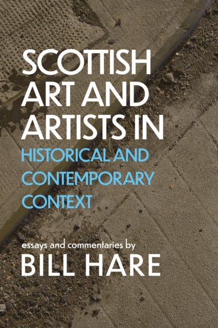 Scottish Art & Artists in Historical and Contemporary Context - Volume 2