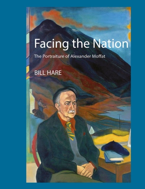 Facing the Nation - The portraiture of Alexander Moffat