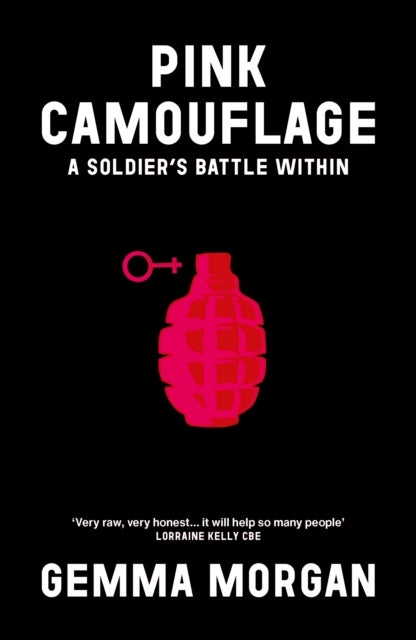 Pink Camouflage - One soldier's story from trauma and abuse to resilience and leadership