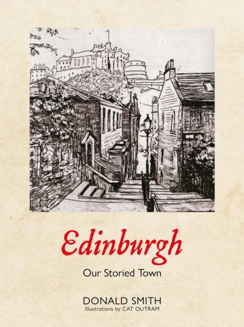 Edinburgh - Our Storied Town