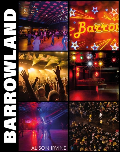 Barrowland - The inside story of Glasgow’s beloved ballroom