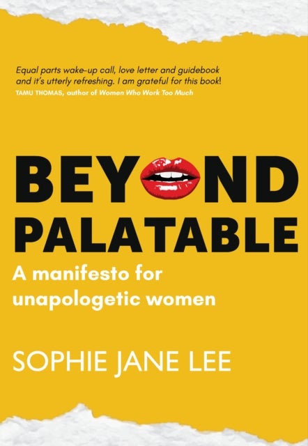 Beyond Palatable - A manifesto for unapologetic women