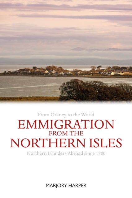 Northern Isles No More - Northern Islanders Abroad since 1700