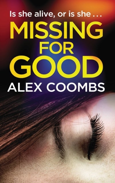 Missing For Good - A gritty crime mystery that will keep you guessing