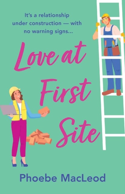 Love at First Site - An opposites-attract romantic comedy from Phoebe MacLeod