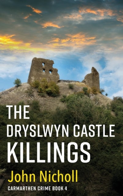 The Dryslwyn Castle Killings - A dark, gritty edge-of-your-seat crime mystery thriller from John Nicholl