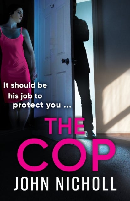 The Cop - A shocking, gripping thriller from John Nicholl