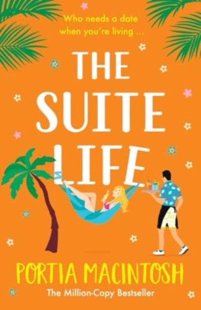 The Suite Life - A friends-to-lovers, close proximity romantic comedy from MULTI-MILLION-COPY BESTSELLER Portia MacIntosh