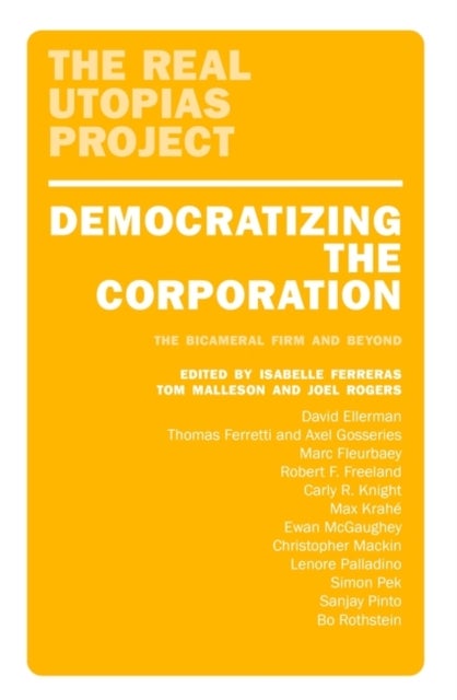 Democratizing the Corporation - The Bicameral Firm and Beyond