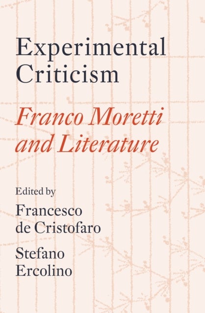 Experimental Criticism - Franco Moretti and Literature