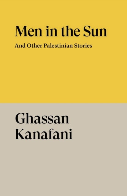 Men in the Sun - And Other Palestinian Stories