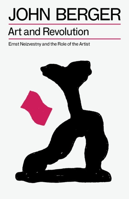 Art and Revolution - Ernst Neizvestny and the Role of the Artist