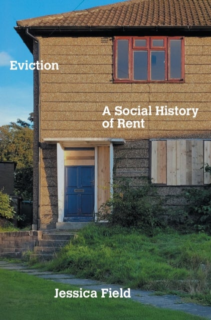 Eviction - A Social History of Rent