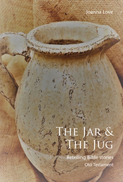 The The Jar & The Jug - Retelling Bible stories (Old Testament)
