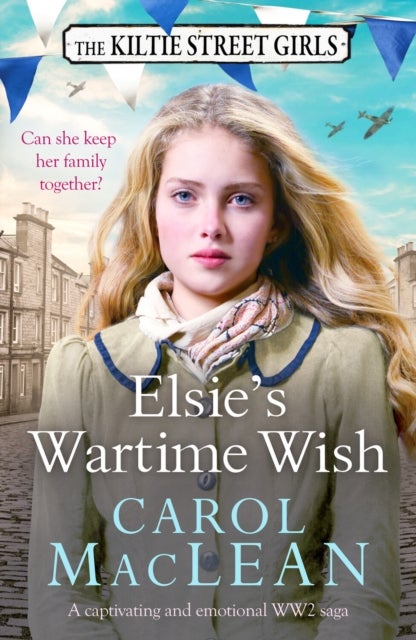 Elsie's Wartime Wish - A captivating WW2 family saga that will pull at your heart-strings
