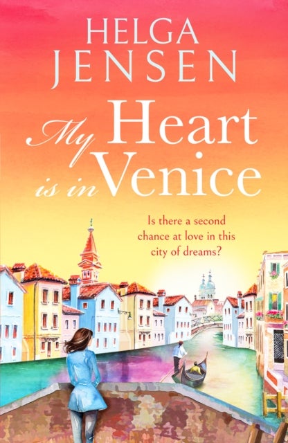 My Heart is in Venice - An uplifting, escapist, later in life romance