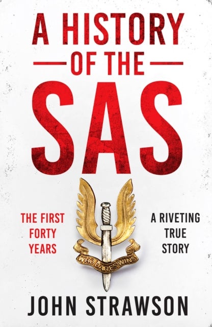 A History of the SAS - The First Forty Years