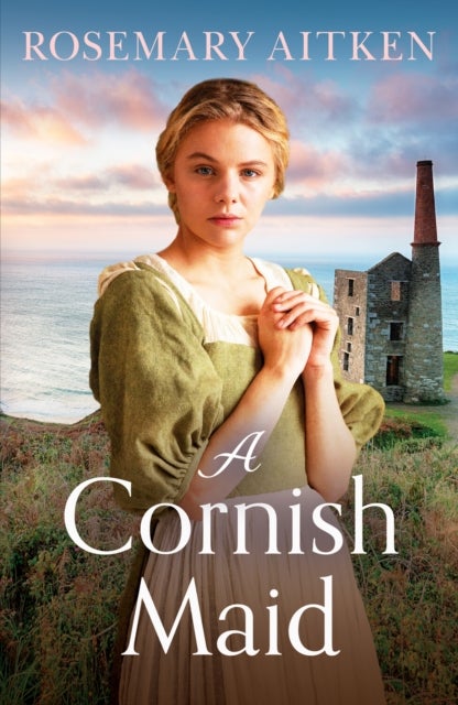 A Cornish Maid - A captivating saga of love and friendship