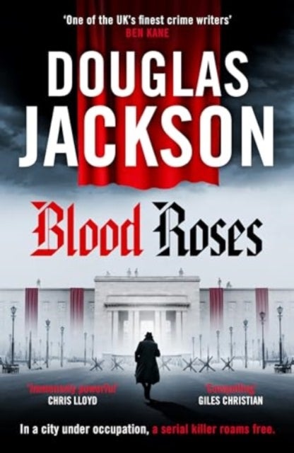 Blood Roses - Introducing 'the natural heir to Kerr's Bernie Gunther'