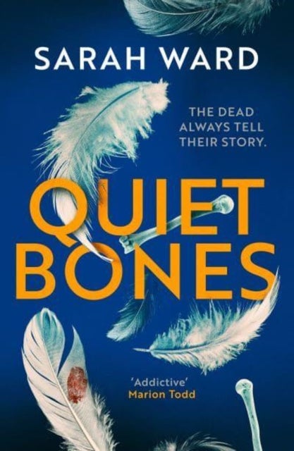 Quiet Bones - A brand new addictive and gripping crime thriller for fans of the Temperance Brennan series