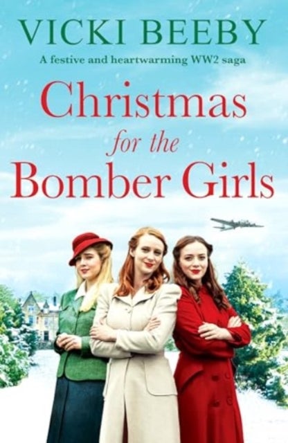 Christmas for the Bomber Girls - A festive and heartwarming WW2 saga