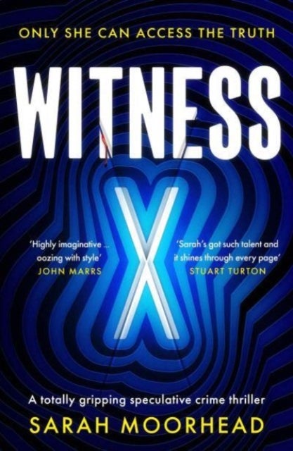 Witness X - A totally gripping speculative crime thriller