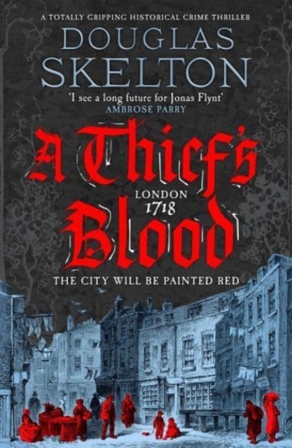 A Thief's Blood - A totally gripping historical crime thriller
