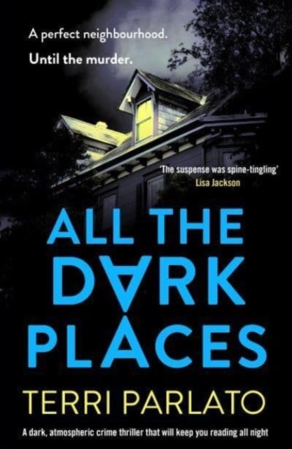 All The Dark Places - A twisty, read-in-one-sitting, unputdownable crime thriller