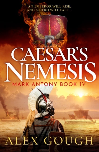 Caesar's Nemesis - The dramatic Roman historical adventure with the final clash between hero Mark Antony and Octavian