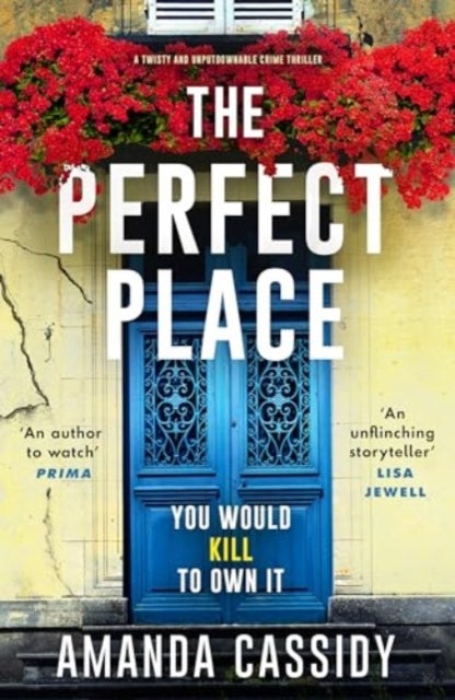 The Perfect Place - Escape to the Chateau meets The Paris Apartment in this twisty, unputdownable crime thriller