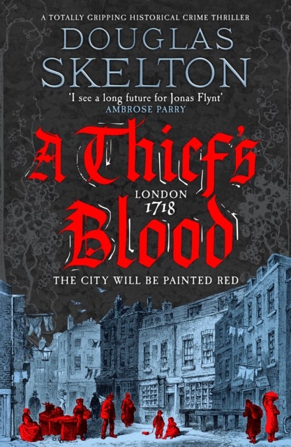 A Thief's Blood - A totally gripping historical crime thriller