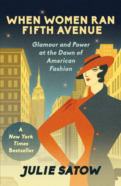 When Women Ran Fifth Avenue - Glamour and Power at the Dawn of American Fashion