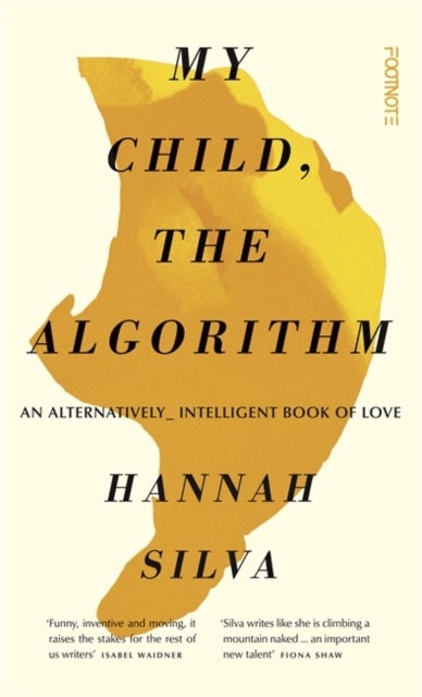 My Child, the Algorithm - An alternatively intelligent book of love