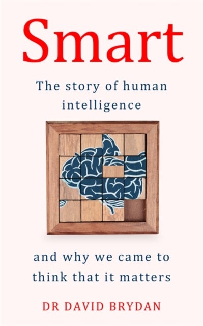 Smart - A history of intelligence