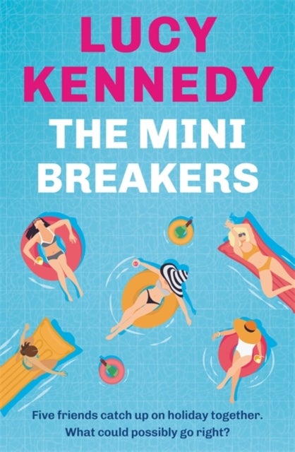 The Mini Breakers - Five friends catch up on holiday together - what could possibly go right?