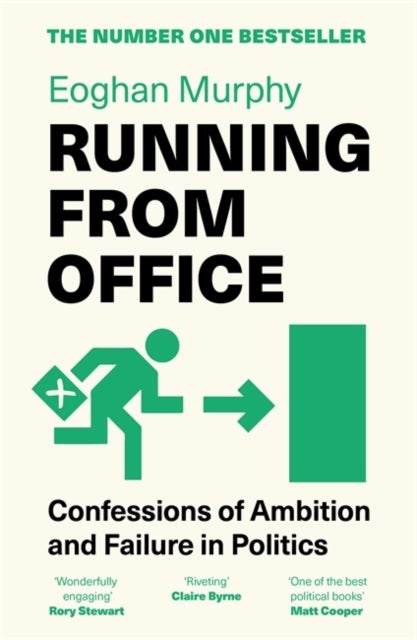Running From Office - 'Wonderfully engaging, honest and witty' - Rory Stewart -THE NUMBER ONE BESTSELLER