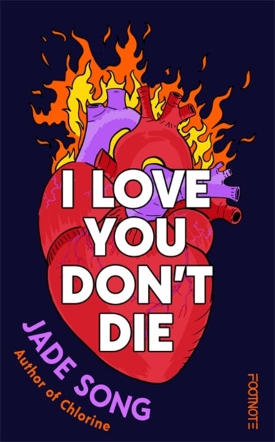 I Love You Don't Die - A New Novel From the Author of CHLORINE