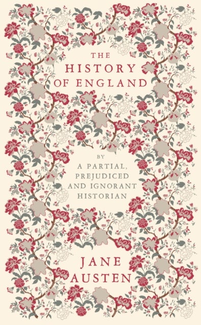 The History of England - By a Partial, Prejudiced and Ignorant Historian