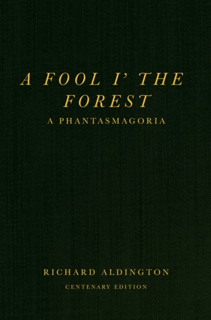 A Fool i’ the Forest - A Phantasmagoria
