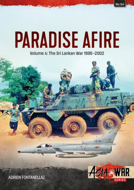 Paradise Afire: The Sri Lankan War - Volume 4 - 1995-2002