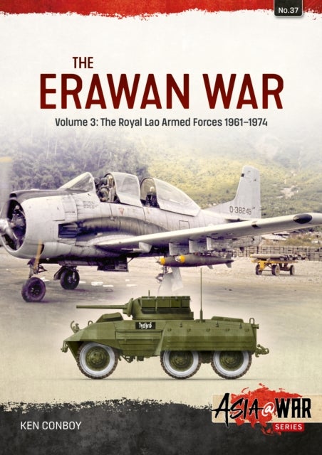 The Erawan War Volume 3 - The Royal Lao Armed Forces 1961-1974